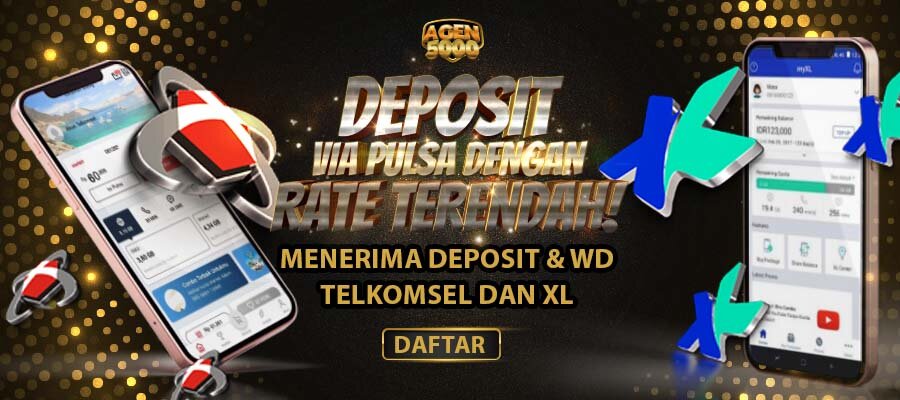 DEPOSIT PULSA DENGAN RATE TERBAIK AGEN5000